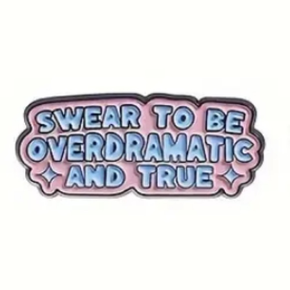 SWEAR TO BE OVERDRAMATIC AND TRUE - TO MY LOVER PIN - TAYLOR PIN